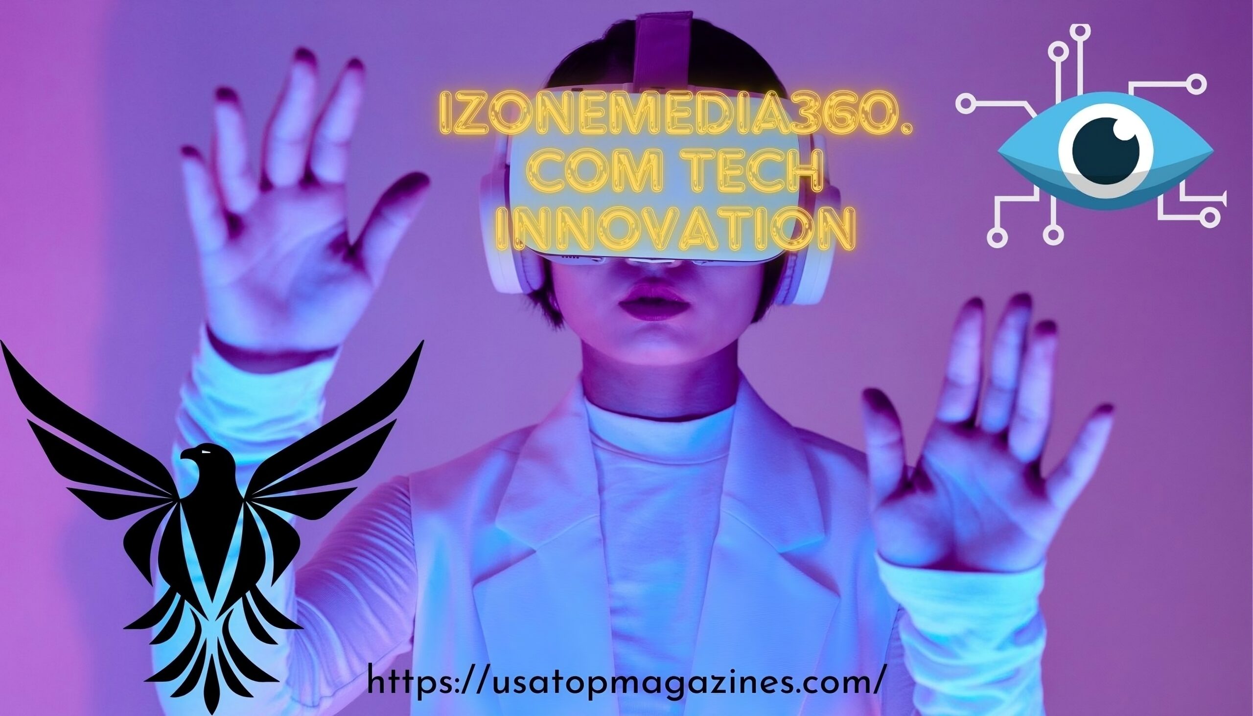 Izonemedia360.com Tech Innovation